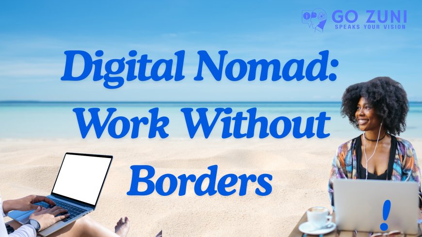 Digital Nomad Life: How Gen Z Builds Global Businesses